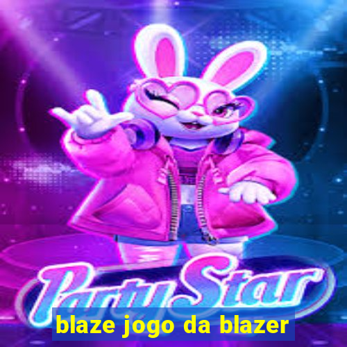 blaze jogo da blazer